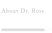 About Dr. Ross